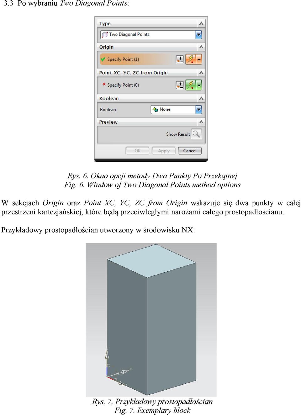 Window of Two Diagonal Points method options W sekcjach Origin oraz Point XC, YC, ZC from Origin wskazuje