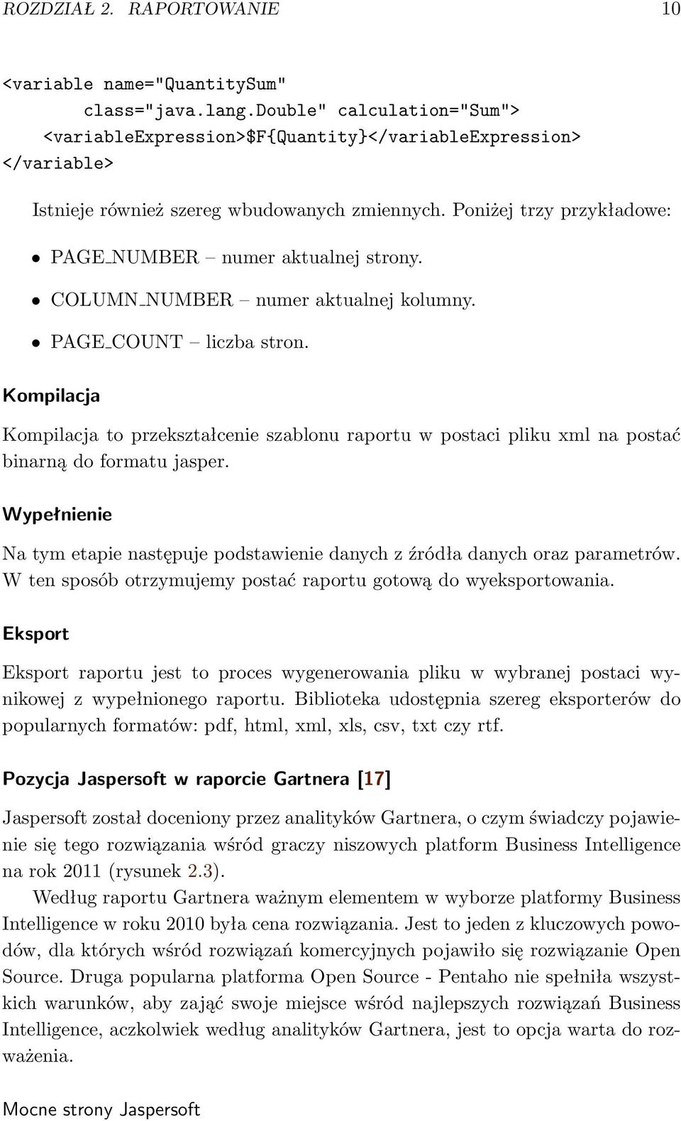 Poniżej trzy przykładowe: PAGE NUMBER numer aktualnej strony. COLUMN NUMBER numer aktualnej kolumny. PAGE COUNT liczba stron.