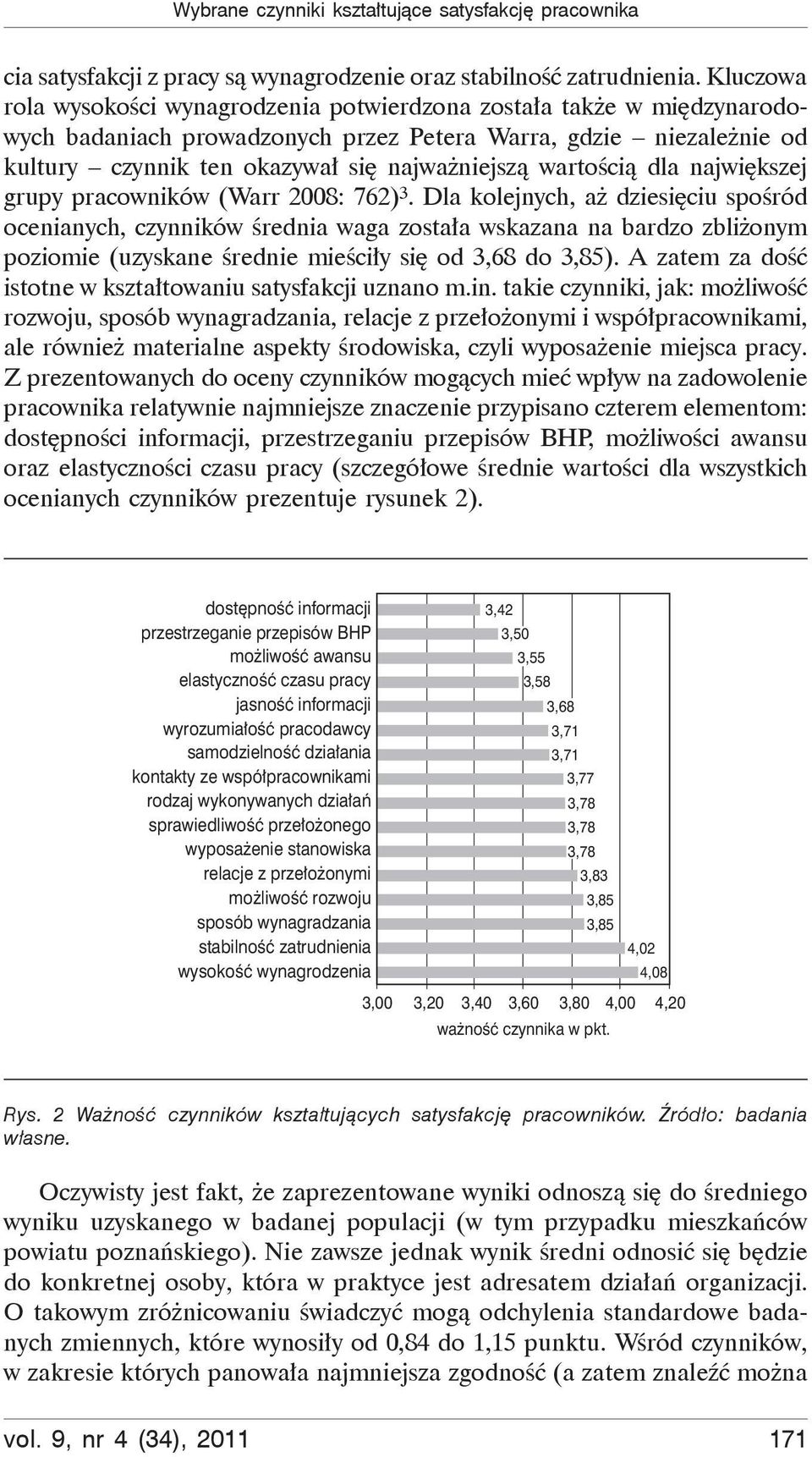 wartością dla największej grupy pracowników (Warr 2008: 762) 3.