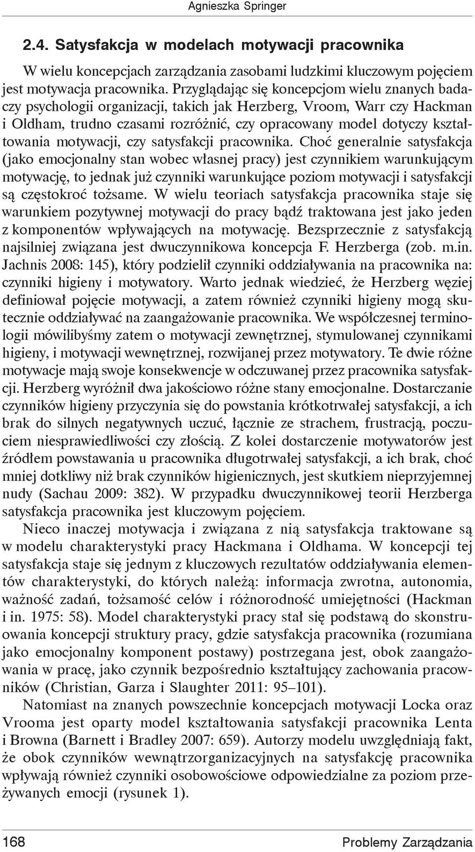 motywacji, czy satysfakcji pracownika.