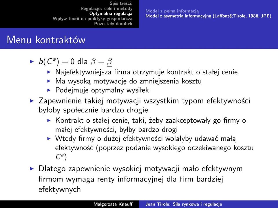 lecznie bardzo drogie Kontrakt o sta lej cenie, taki, żeby zaakceptowa ly go firmy o ma lej efektywności, by lby bardzo drogi Wtedy firmy o dużej efektywności wola lyby udawać ma