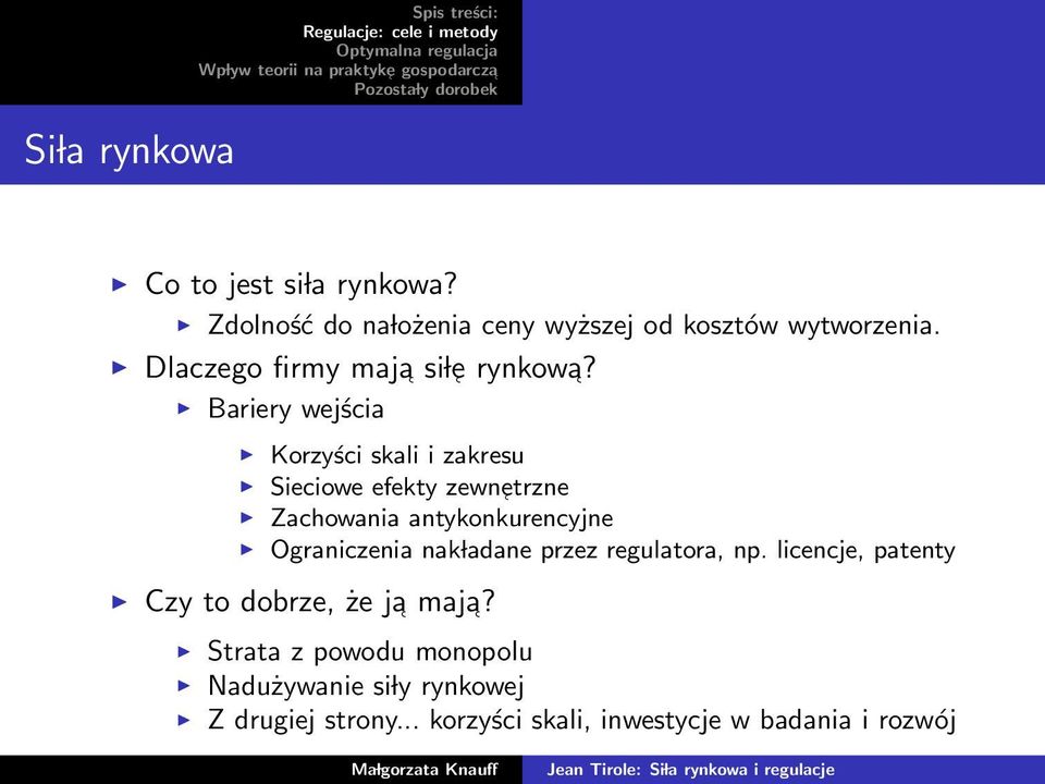 Bariery wejścia Korzyści skali i zakresu Sieciowe efekty zewnetrzne Zachowania antykonkurencyjne Ograniczenia nak