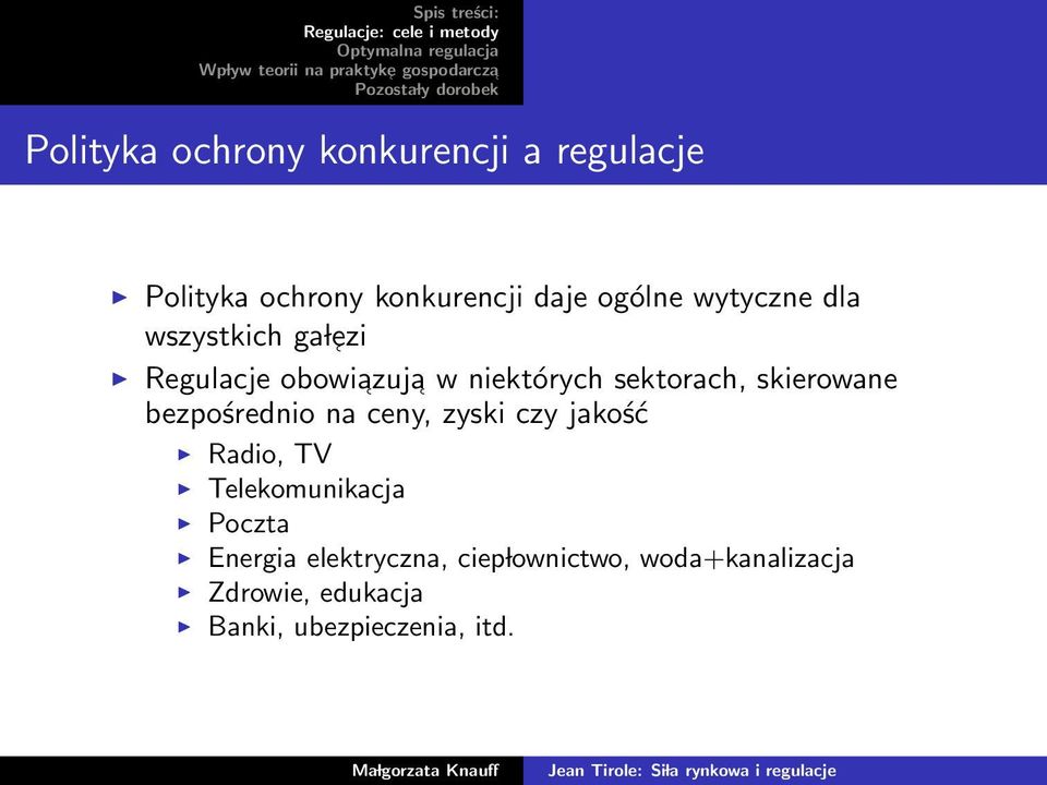 sektorach, skierowane bezpośrednio na ceny, zyski czy jakość Radio, TV Telekomunikacja