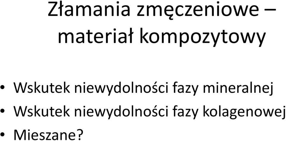 niewydolności fazy mineralnej