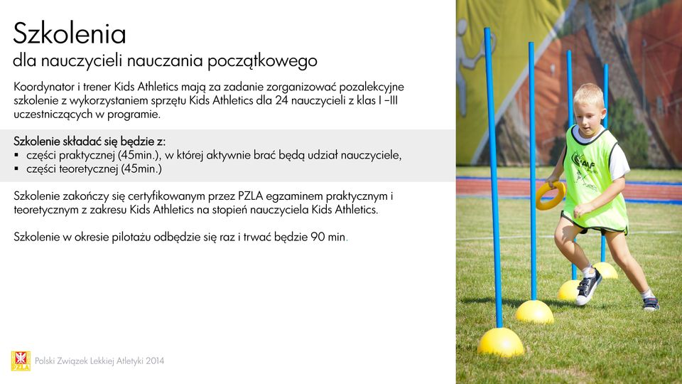 Szkolenie składać się będzie z: części praktycznej (45min.), w której aktywnie brać będą udział nauczyciele, części teoretycznej (45min.