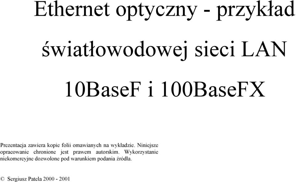 Niniejsze opracowanie chronione jest prawem autorskim.