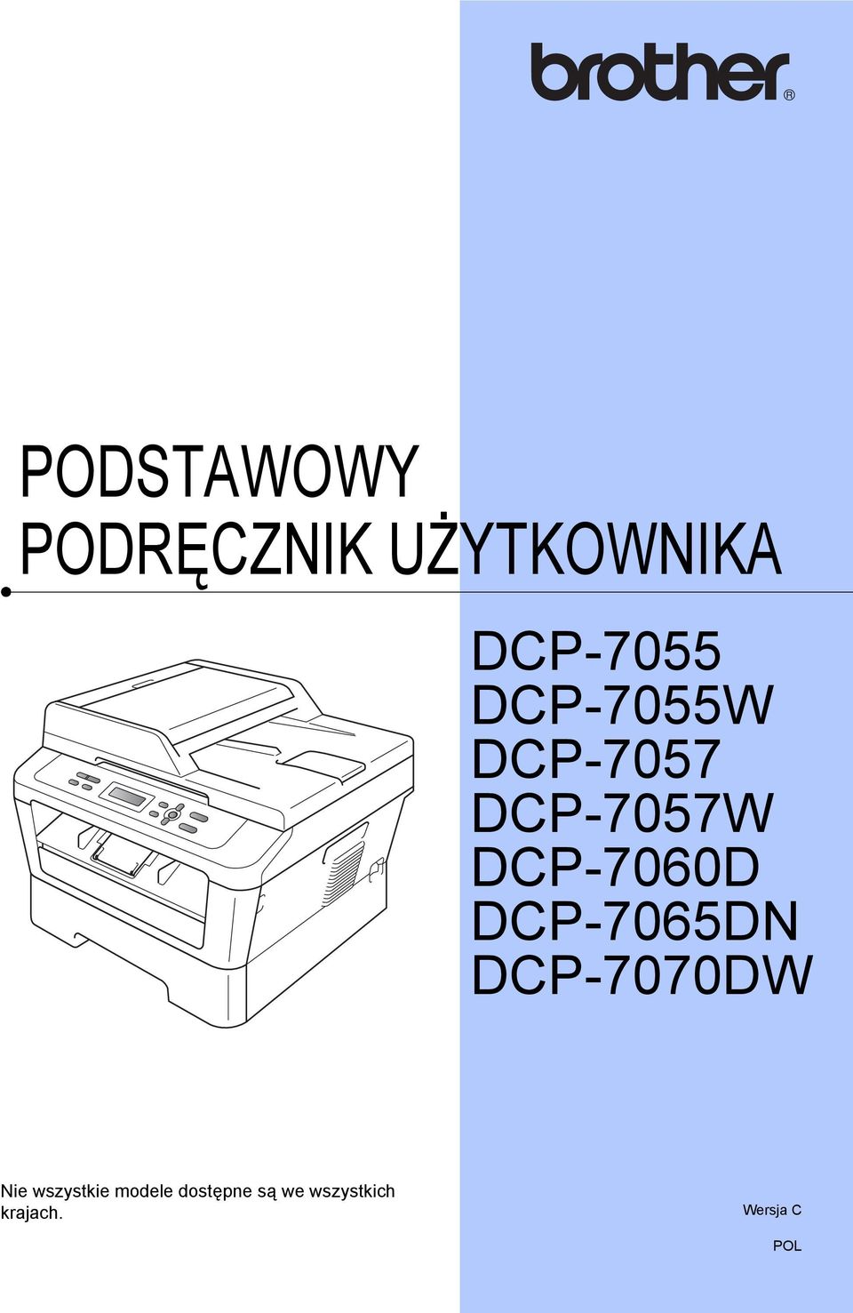 DCP-7065DN DCP-7070DW Nie wszystkie modele