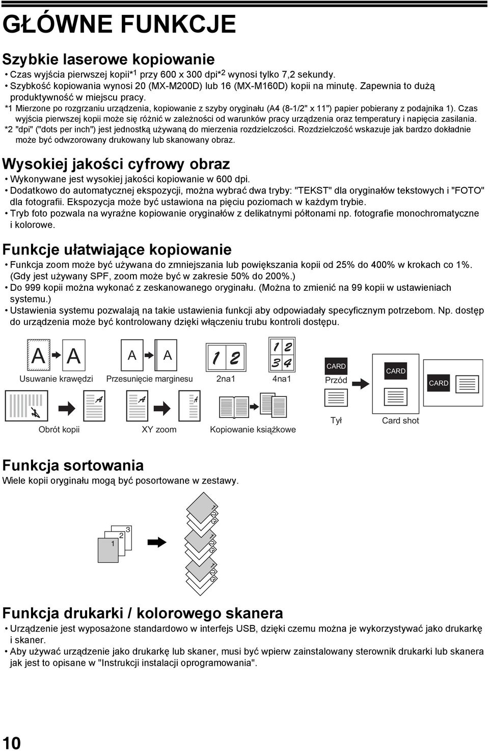 Czas wyjścia pierwszej kopii może się różnić w zależności od warunków pracy urządzenia oraz temperatury i napięcia zasilania.