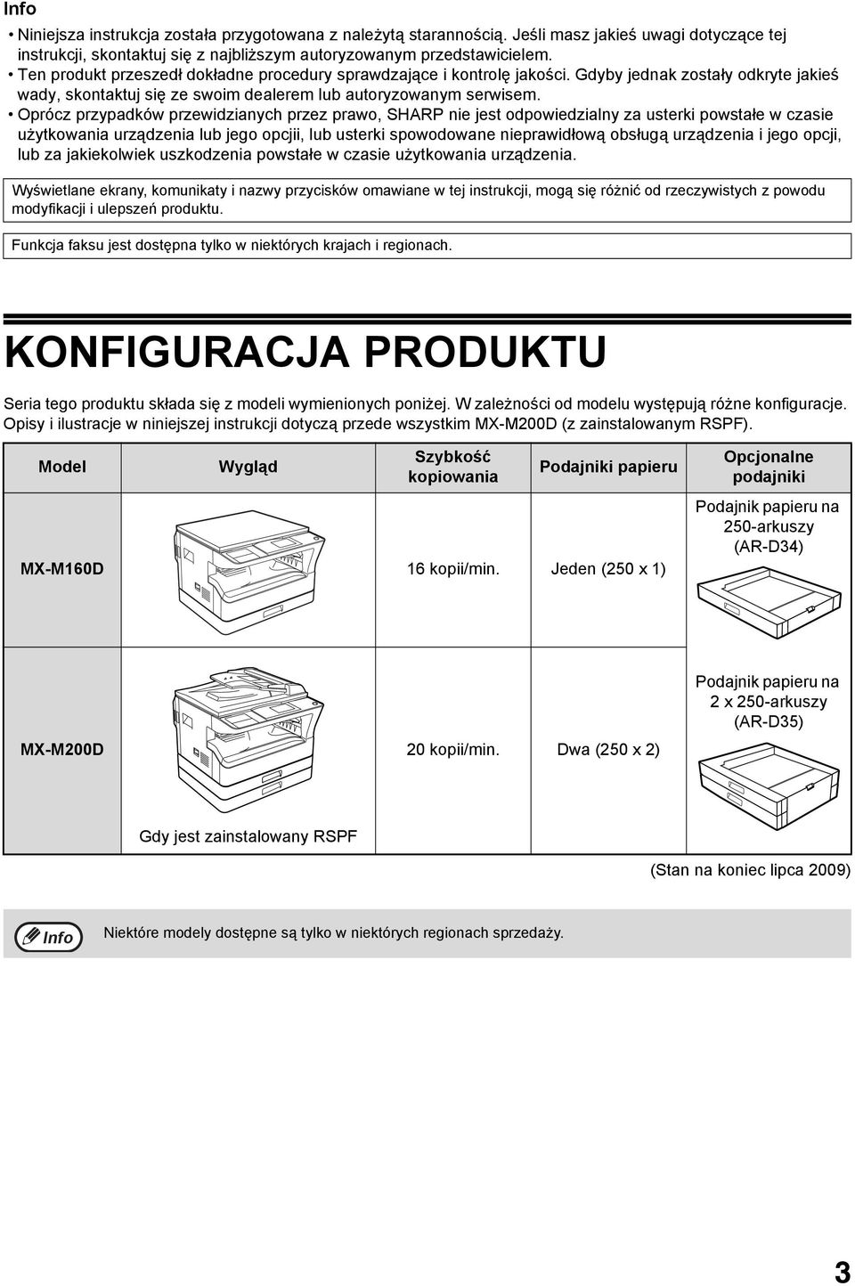 Oprócz przypadków przewidzianych przez prawo, SHARP nie jest odpowiedzialny za usterki powstałe w czasie użytkowania urządzenia lub jego opcjii, lub usterki spowodowane nieprawidłową obsługą