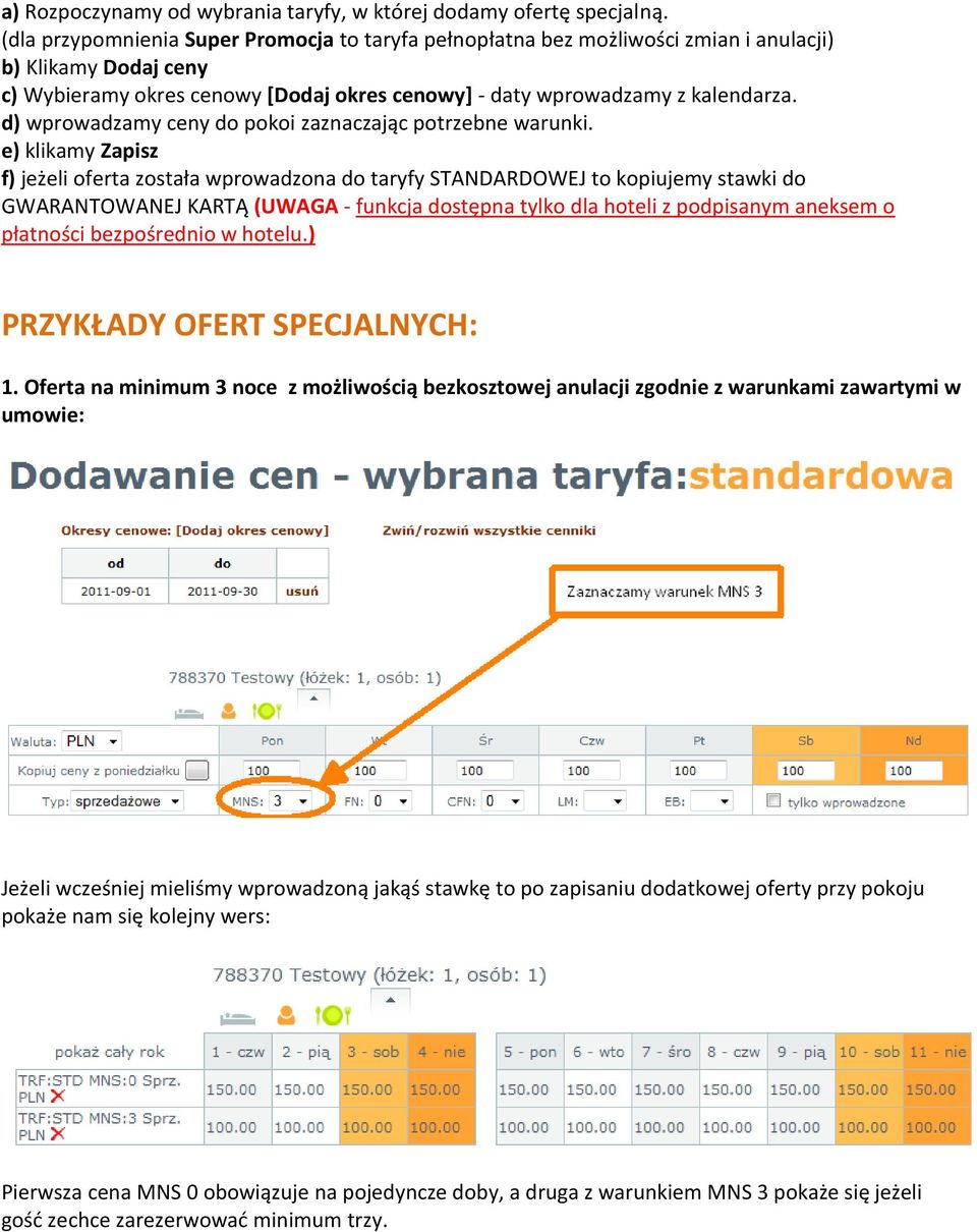 d) wprowadzamy ceny do pokoi zaznaczając potrzebne warunki.