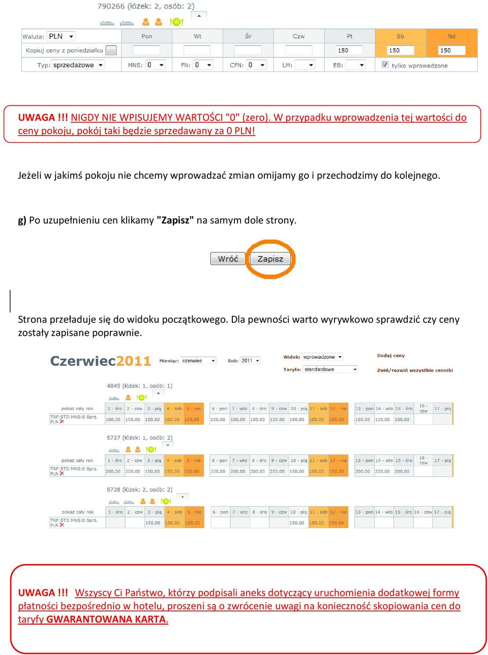 Strona przeładuje się do widoku początkowego. Dla pewności warto wyrywkowo sprawdzid czy ceny zostały zapisane poprawnie. UWAGA!
