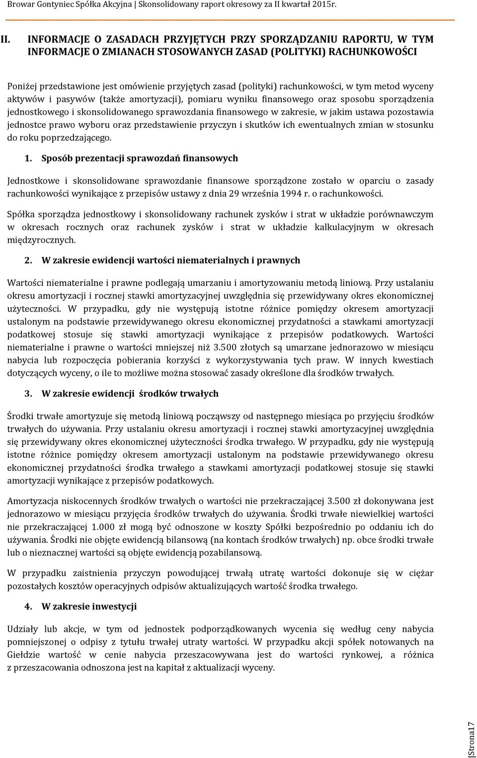 jakim ustawa pozostawia jednostce prawo wyboru oraz przedstawienie przyczyn i skutków ich ewentualnych zmian w stosunku do roku poprzedzającego. 1.