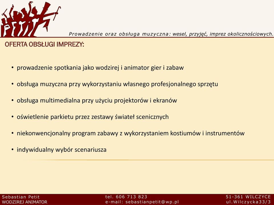 użyciu projektorów i ekranów oświetlenie parkietu przez zestawy świateł scenicznych