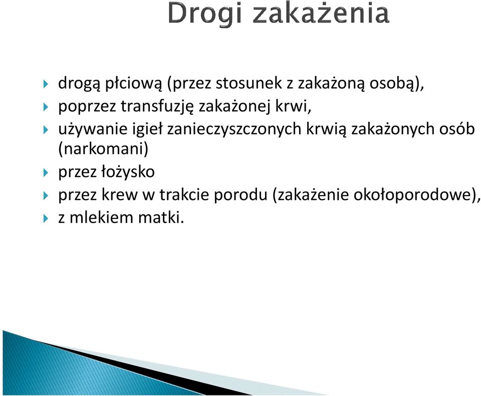 zanieczyszczonych krwią zakażonych osób (narkomani) przez