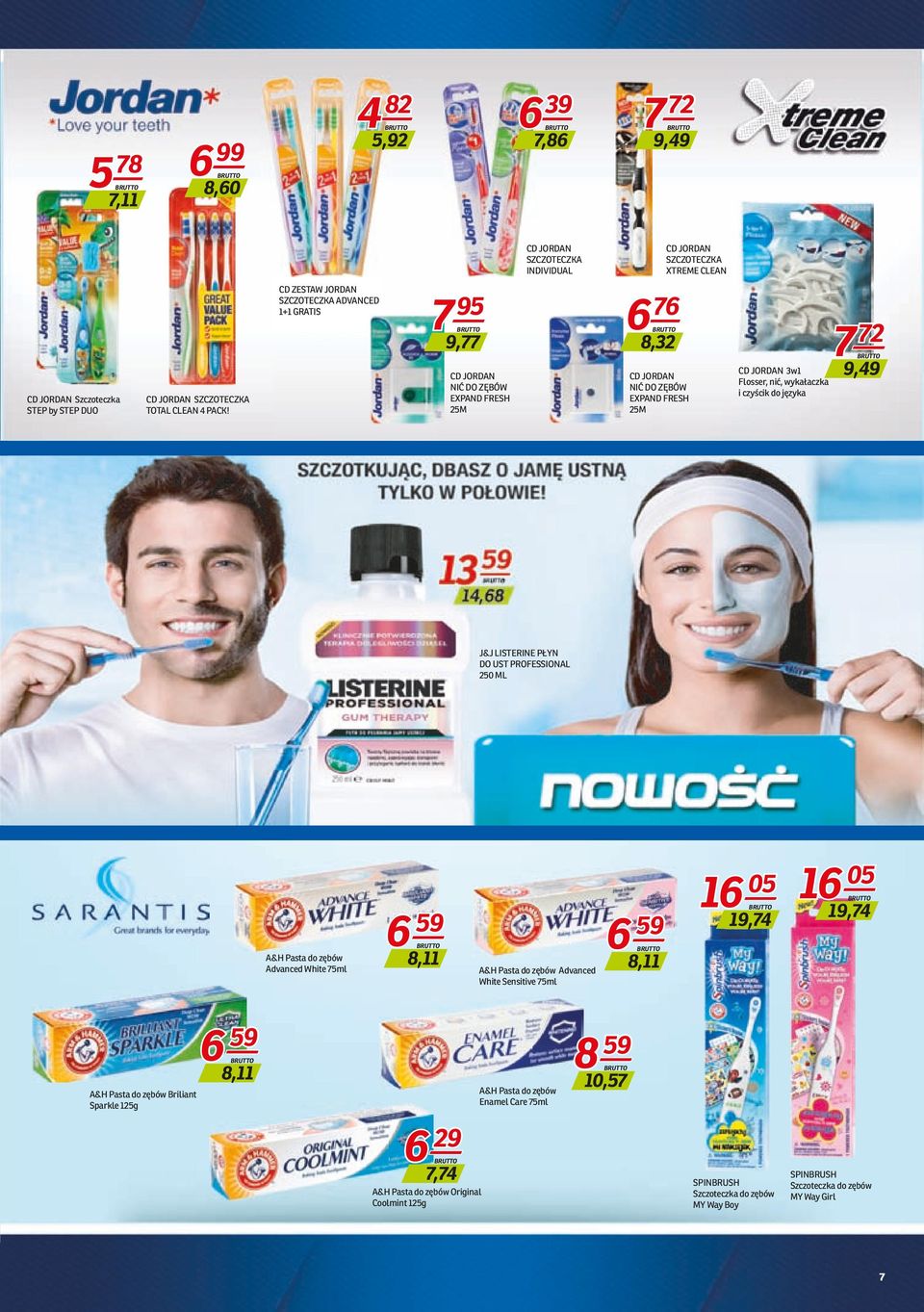 do języka 7 72 9,49 J&J LISTERINE PŁYN DO UST PROFESSIONAL 250 ML A&H Pasta do zębów Advanced White 75ml 6 59 8,11 A&H Pasta do zębów Advanced White Sensitive 75ml 6 59 8,11 16 05 19,74 16 05 19,74