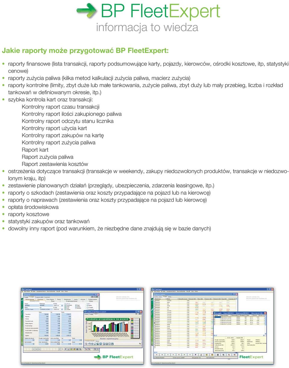 tankowań w defi niowanym okresie, itp.) szybka kontrola kart oraz transakcji: 1. Kontrolny raport czasu transakcji 2. Kontrolny raport ilości zakupionego paliwa 3.