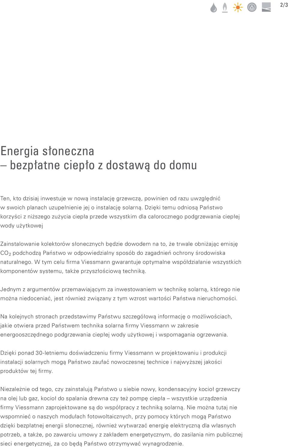 trwale obniżając emisję CO 2 podchodzą Państwo w odpowiedzialny sposób do zagadnień ochrony środowiska naturalnego.