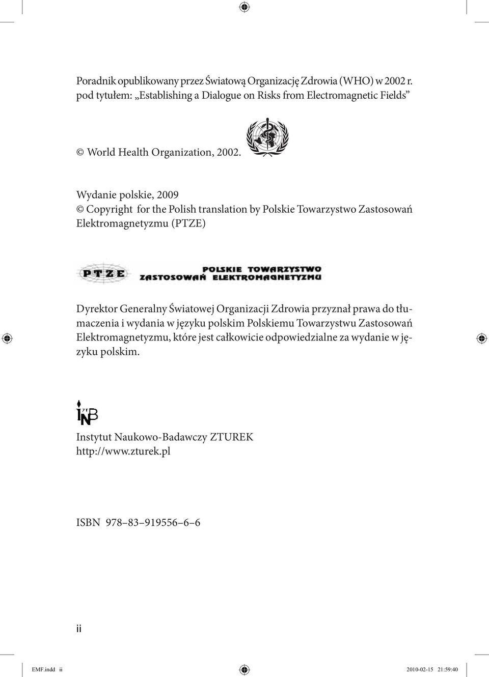 Wydanie polskie, 2009 Copyright for the Polish translation by Polskie Towarzystwo Zastosowań Elektromagnetyzmu (PTZE) Dyrektor Generalny Światowej Organizacji