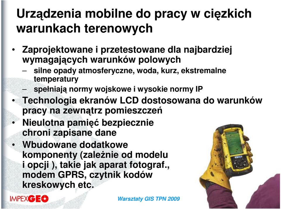 Technologia ekranów LCD dostosowana do warunków pracy na zewnątrz pomieszczeń Nieulotna pamięć bezpiecznie chroni zapisane