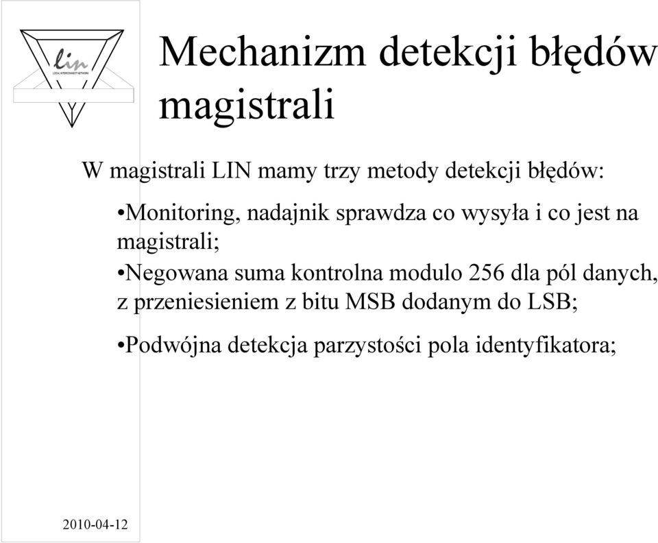 magistrali; Negowana suma kontrolna modulo 256 dla pól danych, z