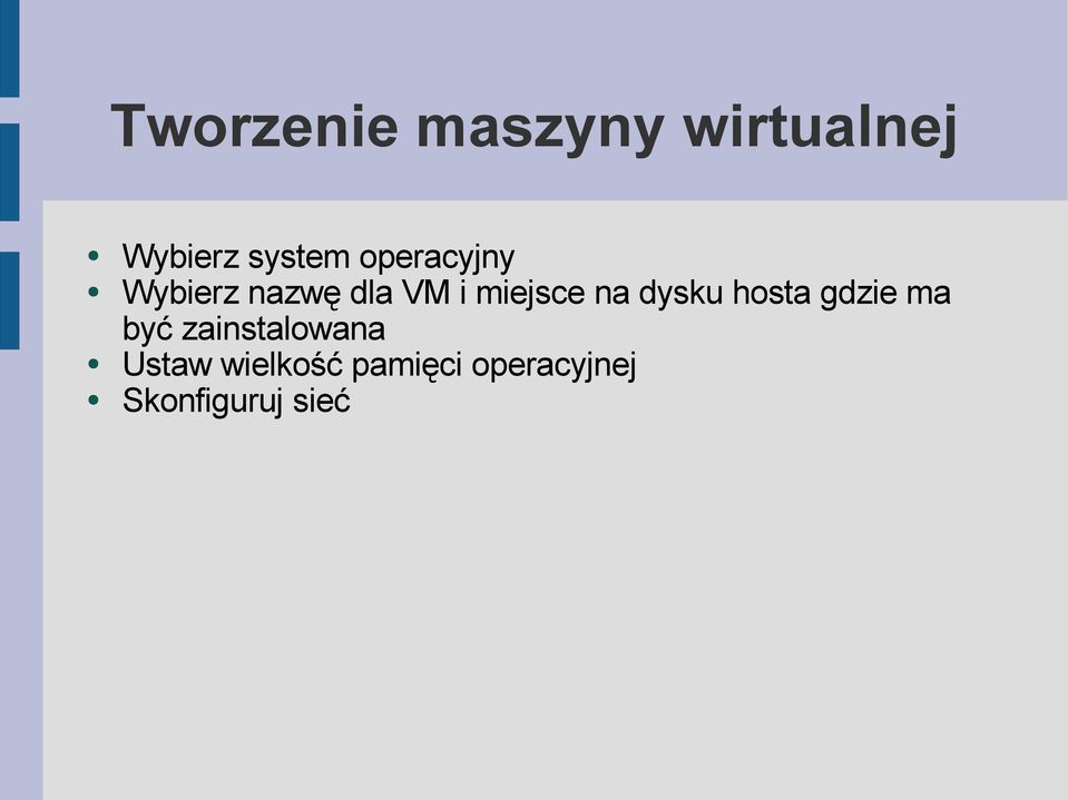 dysku hosta gdzie ma być zainstalowana Ustaw