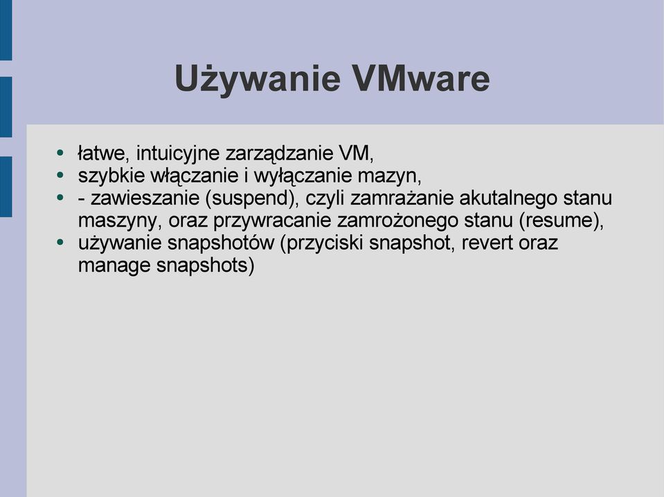 akutalnego stanu maszyny, oraz przywracanie zamrożonego stanu