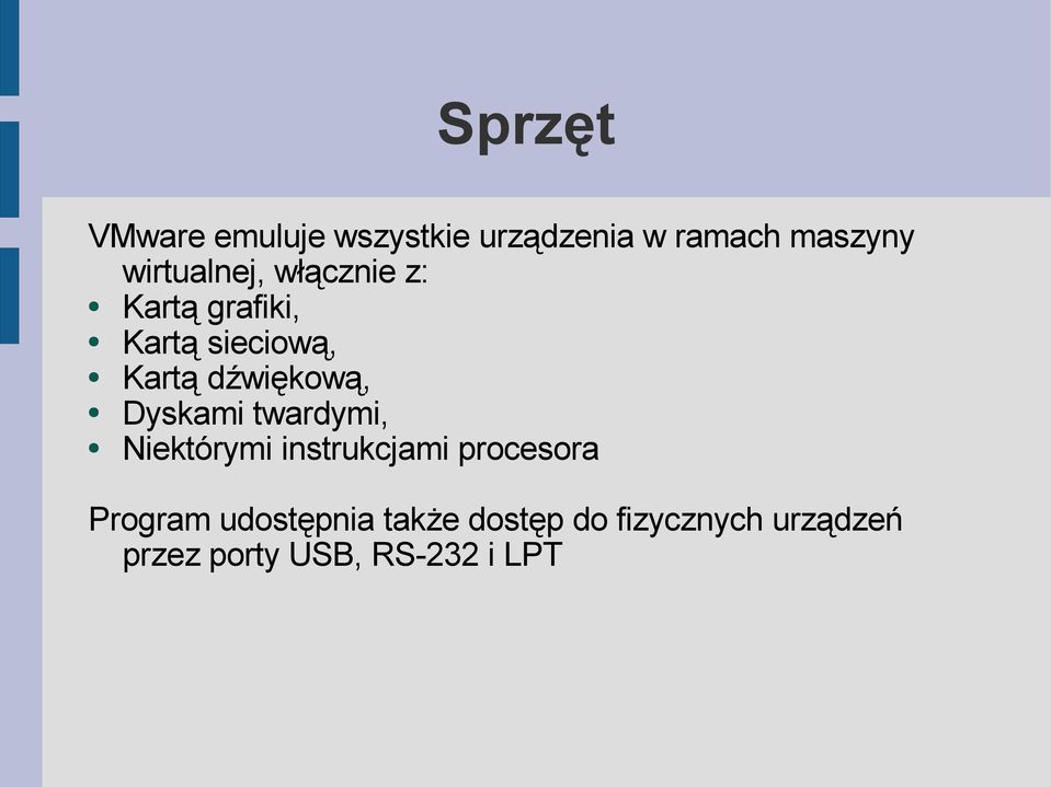 dźwiękową, Dyskami twardymi, Niektórymi instrukcjami procesora