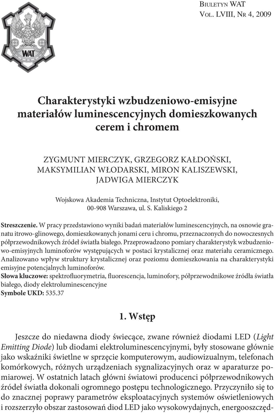 JADWIGA MIERCZYK Wojskowa Akademia Techniczna, Instytut Optoelektroniki, -98 Warszawa, ul. S. Kaliskiego 2 Streszczenie.
