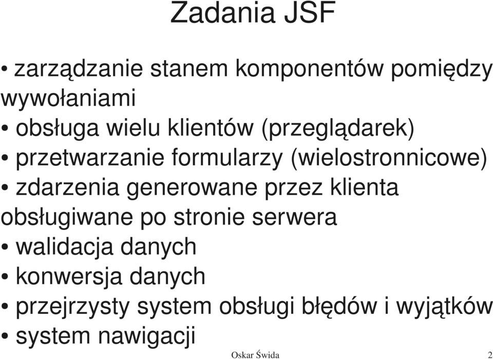 generowane przez klienta obsługiwane po stronie serwera walidacja danych