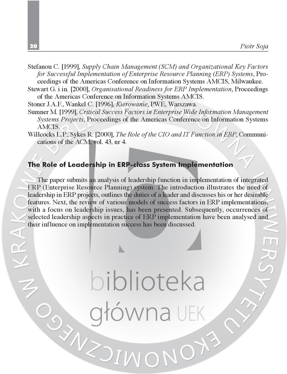 Systems AMCIS, Milwaukee. Stewart G. i in. [2000], Organisational Readiness for ERP Implementation, Proceedings of the Americas Conference on Information Systems AMCIS. Stoner J.A.F., Wankel C.
