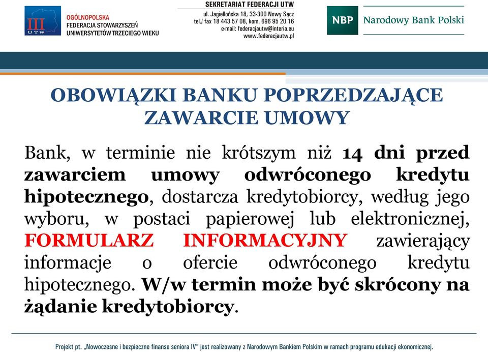 wyboru, w postaci papierowej lub elektronicznej, FORMULARZ INFORMACYJNY zawierający