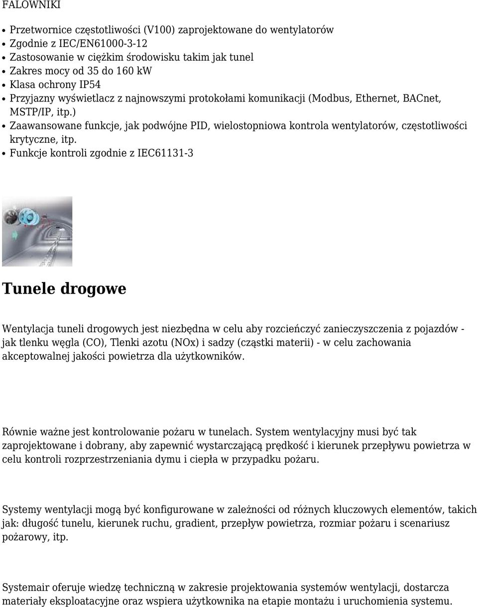 ) Zaawansowane funkcje, jak podwójne PID, wielostopniowa kontrola wentylatorów, częstotliwości krytyczne, itp.