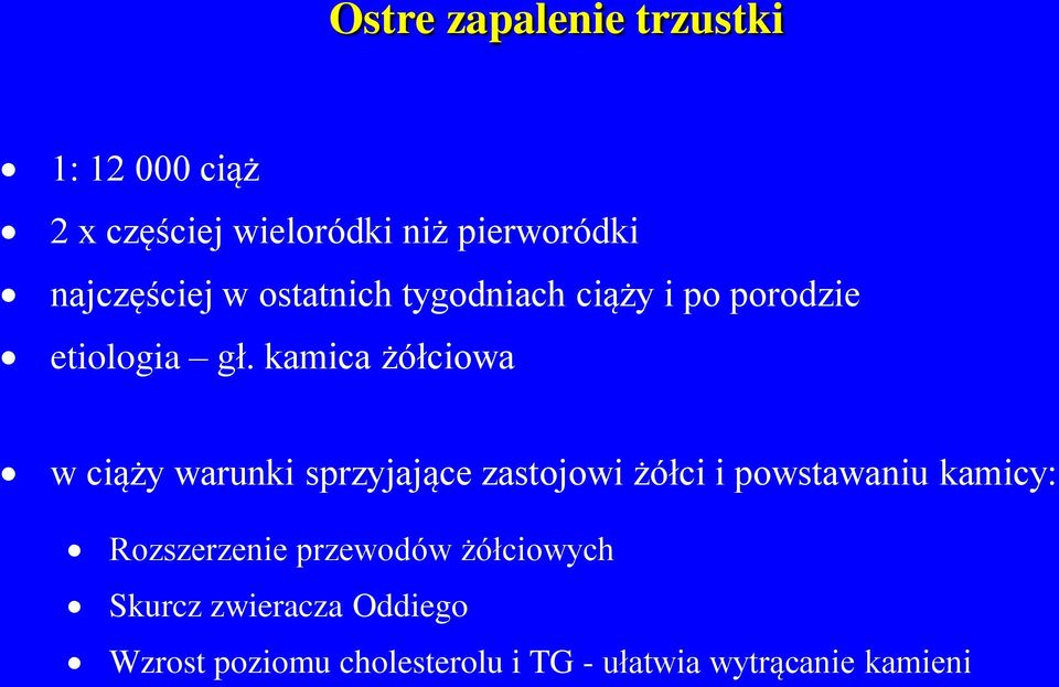 kamica żółciowa w ciąży warunki sprzyjające zastojowi żółci i powstawaniu kamicy: