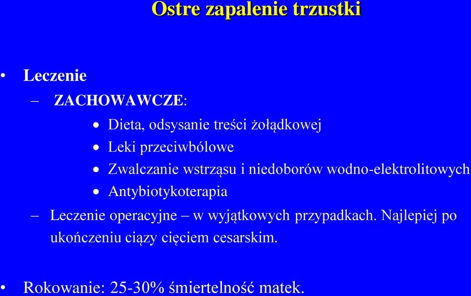 wodno-elektrolitowych Antybiotykoterapia Leczenie operacyjne w wyjątkowych