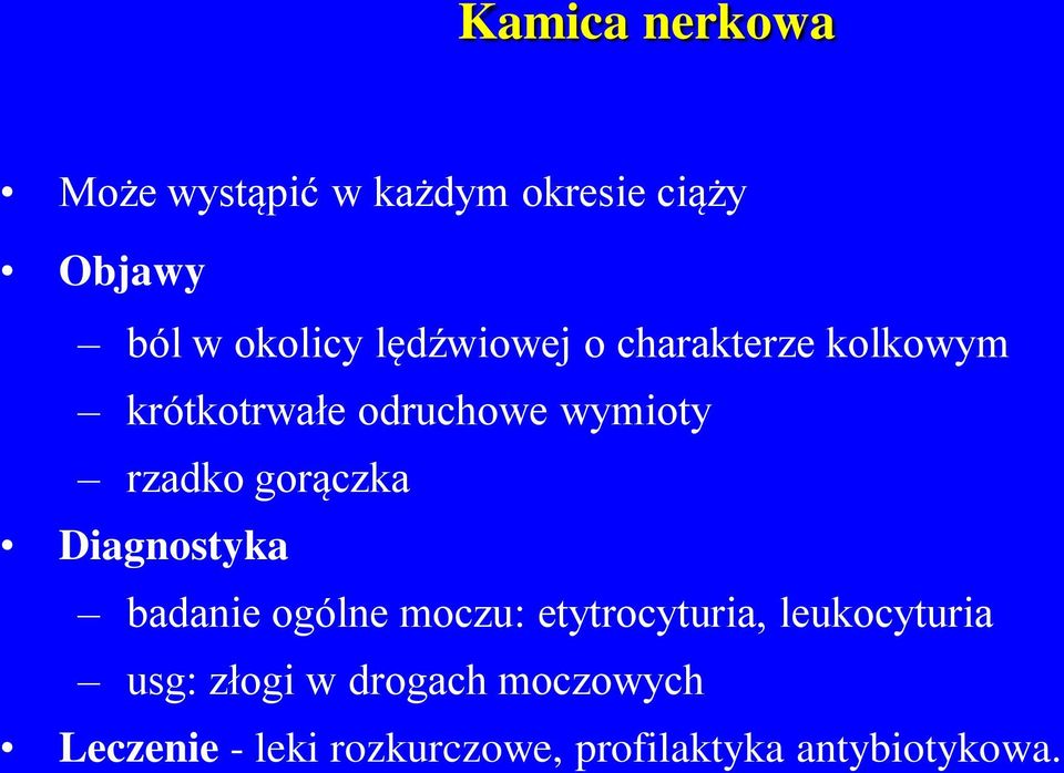 gorączka Diagnostyka badanie ogólne moczu: etytrocyturia, leukocyturia usg: