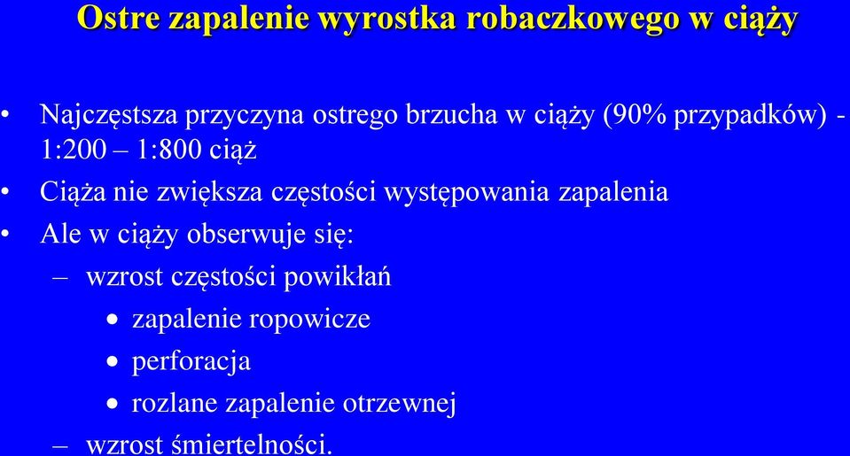 częstości występowania zapalenia Ale w ciąży obserwuje się: wzrost częstości