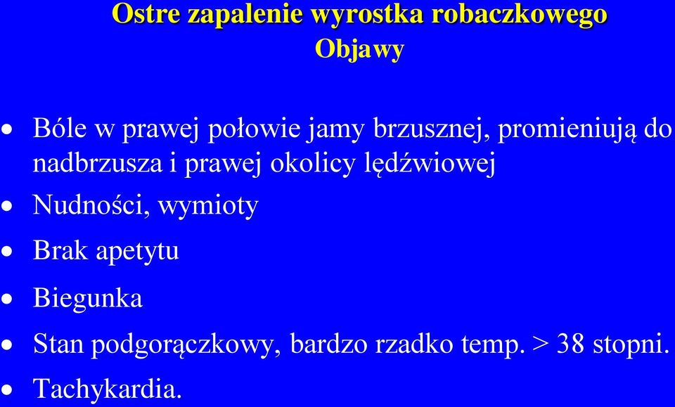 okolicy lędźwiowej Nudności, wymioty Brak apetytu Biegunka