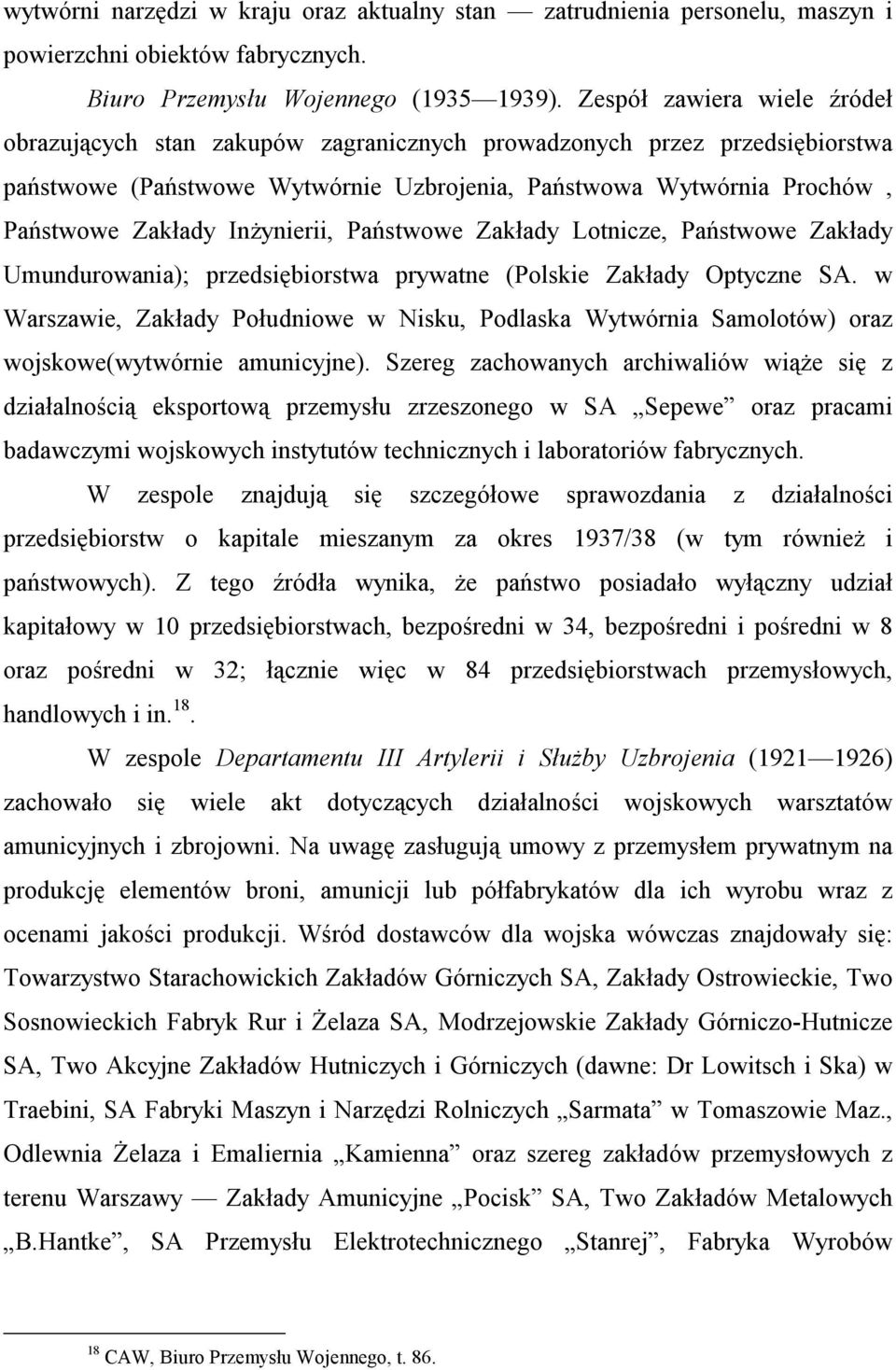 Inżynierii, Państwowe Zakłady Lotnicze, Państwowe Zakłady Umundurowania); przedsiębiorstwa prywatne (Polskie Zakłady Optyczne SA.