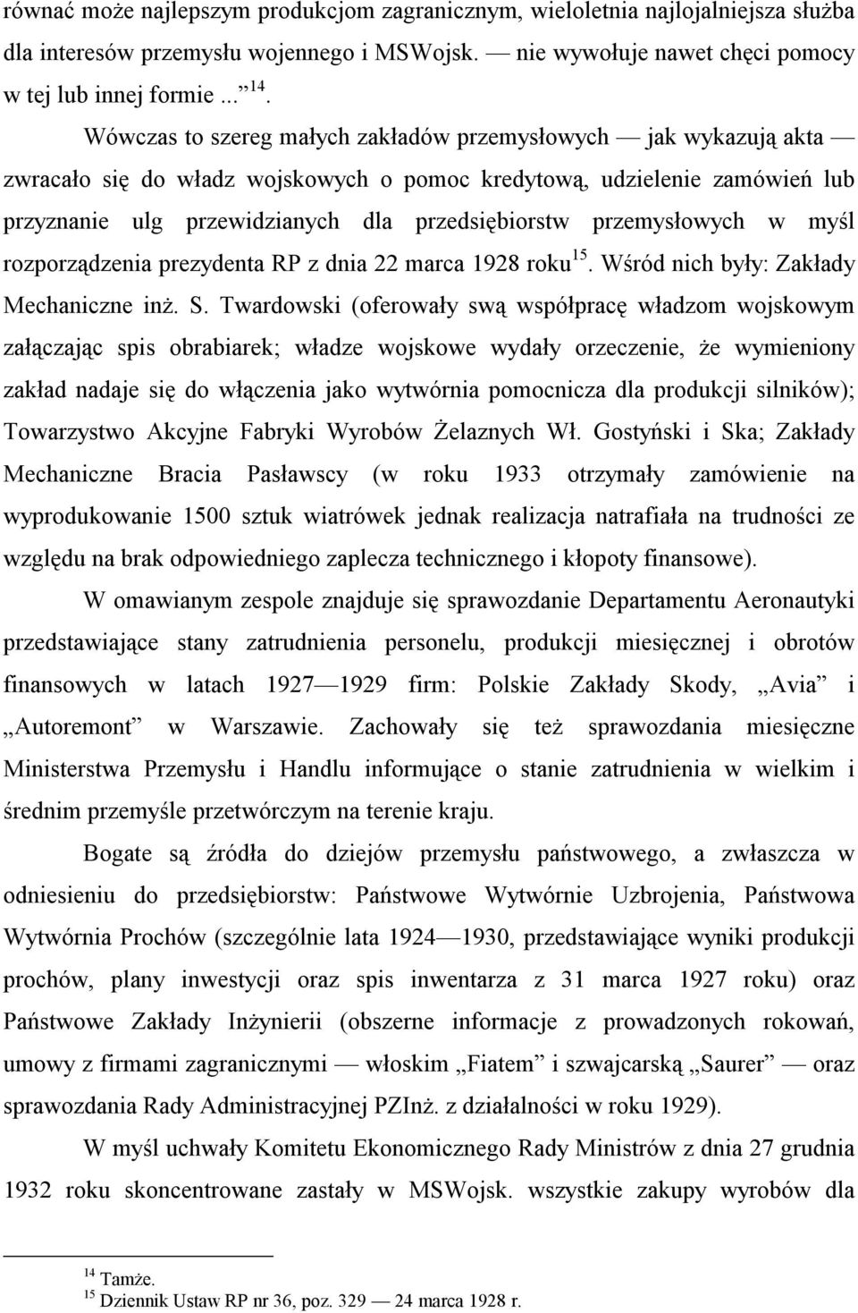 przemysłowych w myśl rozporządzenia prezydenta RP z dnia 22 marca 1928 roku 15. Wśród nich były: Zakłady Mechaniczne inż. S.