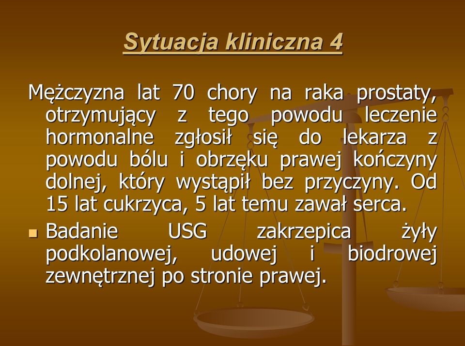 kończyny dolnej, który wystąpił bez przyczyny.