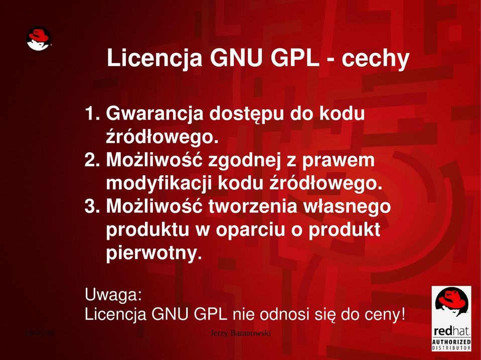 Możliwość zgodnej z prawem modyfikacji kodu źródłowego. 3.