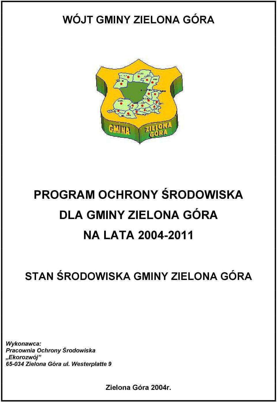 ZIELONA GÓRA Wykonawca: Pracownia Ochrony Środowiska