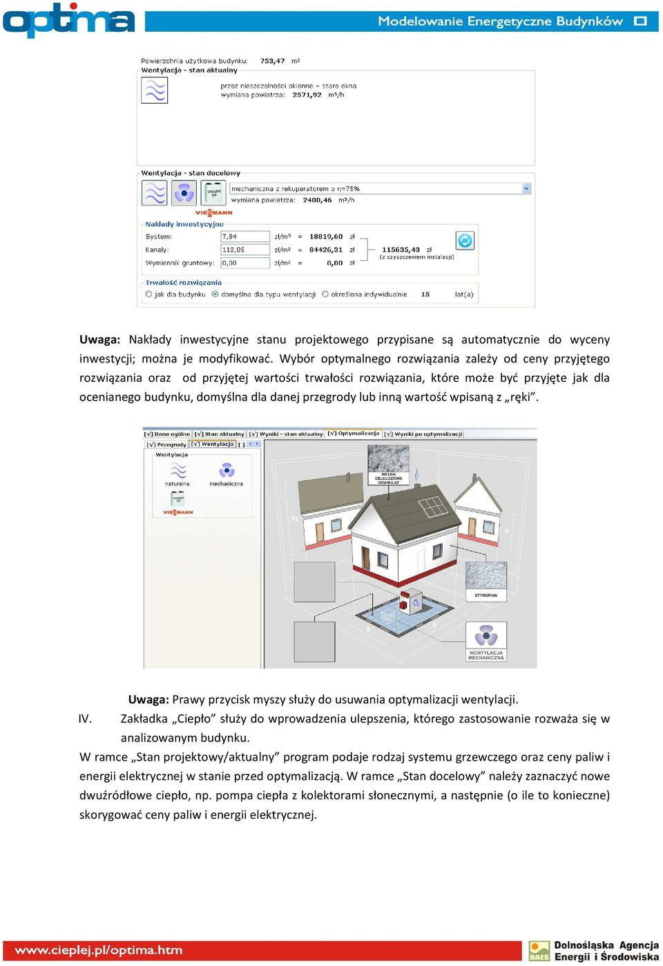 lub inną wartość wpisaną z ręki. Uwaga: Prawy przycisk myszy służy do usuwania optymalizacji wentylacji. IV.