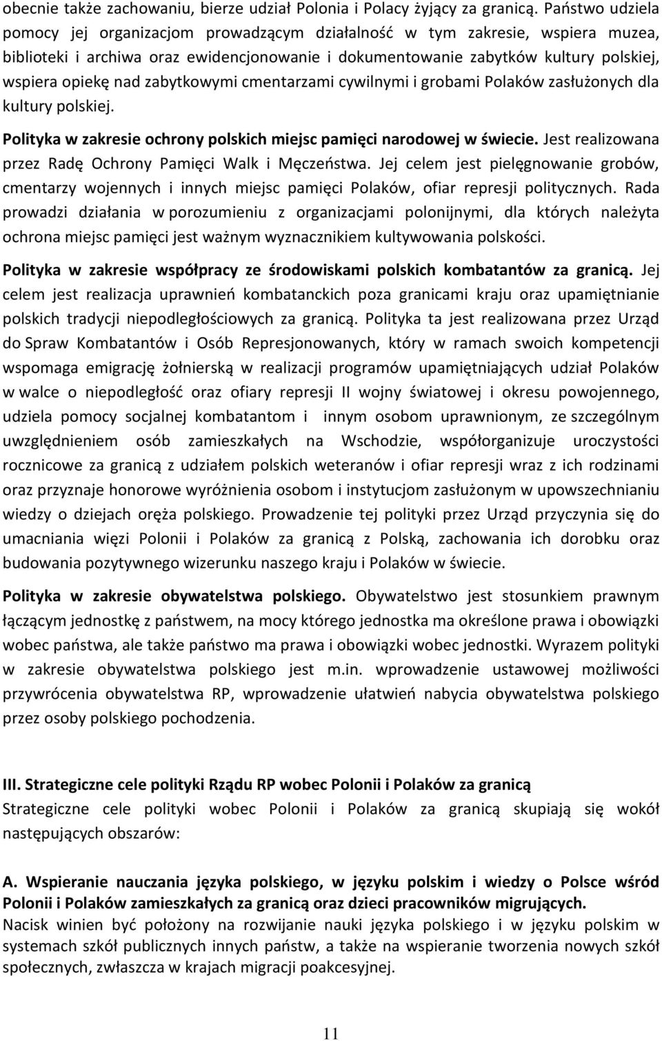 nad zabytkowymi cmentarzami cywilnymi i grobami Polaków zasłużonych dla kultury polskiej. Polityka w zakresie ochrony polskich miejsc pamięci narodowej w świecie.