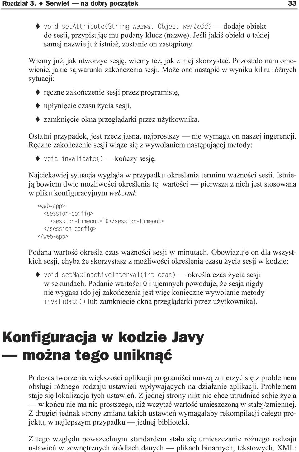 Mo e ono nast pi w wyniku kilku ró nych sytuacji: r czne zako czenie sesji przez programist, up yni cie czasu ycia sesji, zamkni cie okna przegl darki przez u ytkownika.