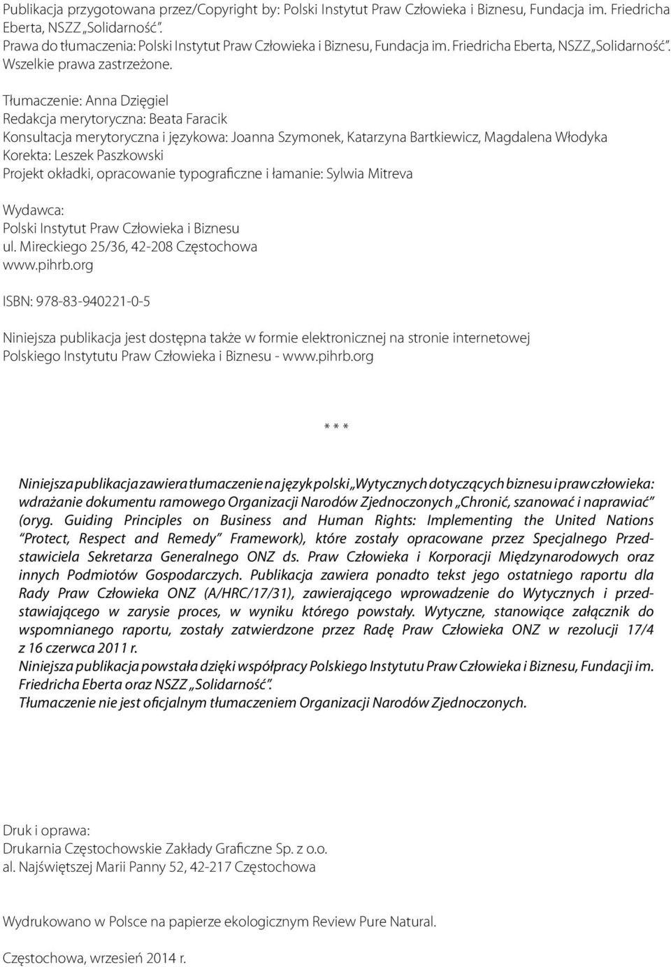 Tłumaczenie: Anna Dzięgiel Redakcja merytoryczna: Beata Faracik Konsultacja merytoryczna i językowa: Joanna Szymonek, Katarzyna Bartkiewicz, Magdalena Włodyka Korekta: Leszek Paszkowski Projekt