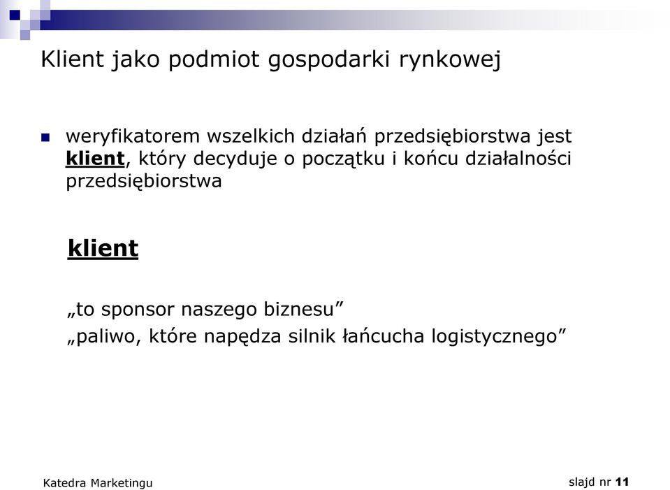 końcu działalności przedsiębiorstwa klient to sponsor naszego