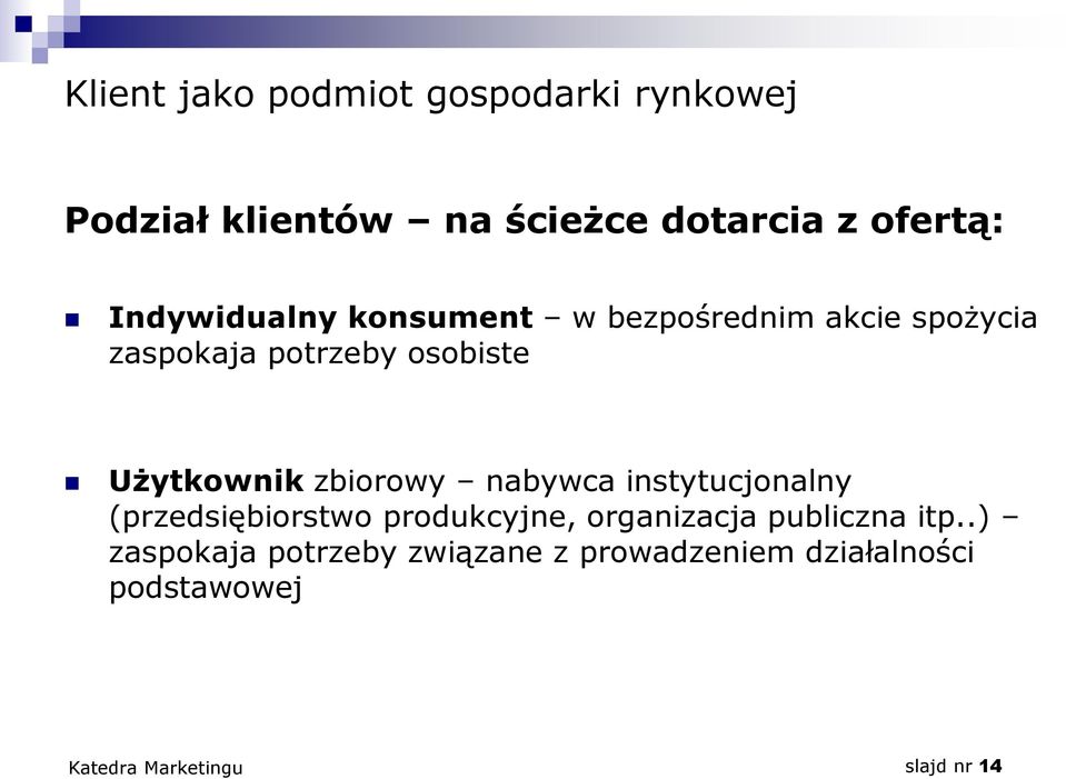 Użytkownik zbiorowy nabywca instytucjonalny (przedsiębiorstwo produkcyjne, organizacja