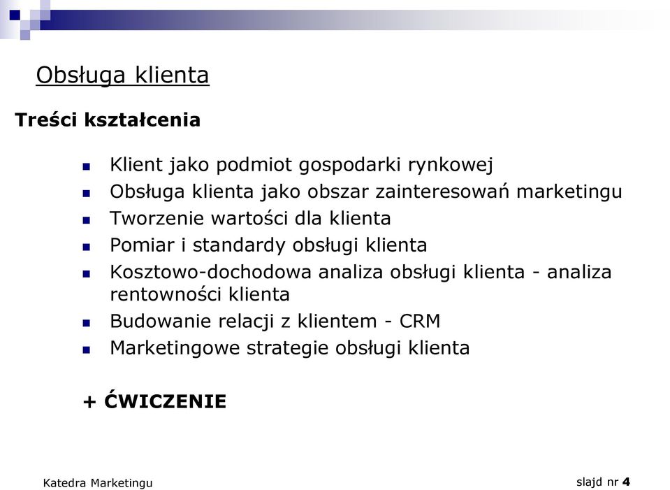 obsługi klienta Kosztowo-dochodowa analiza obsługi klienta - analiza rentowności klienta