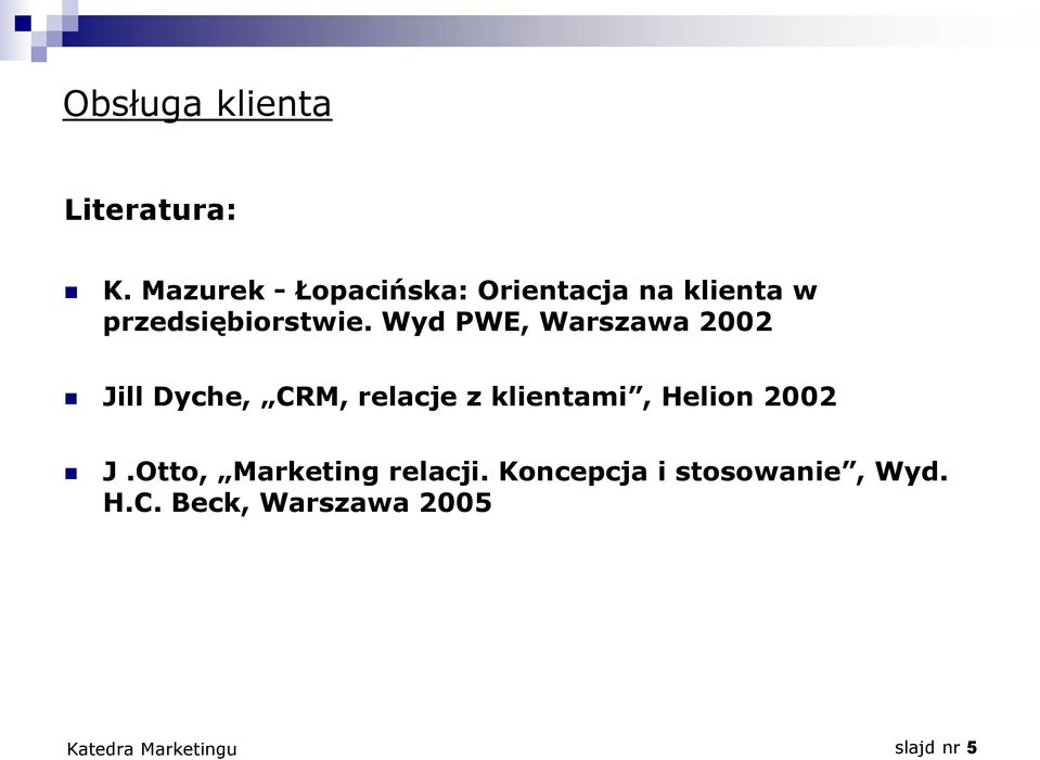 Wyd PWE, Warszawa 2002 Jill Dyche, CRM, relacje z klientami,